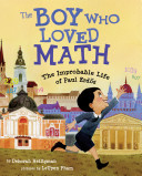 The Boy Who Loved Math: The Improbable Life of Paul Erdös cover