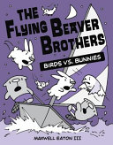 The Flying Beaver Brothers: Birds vs. Bunnies cover