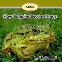About How Tadpoles Become Frogs cover