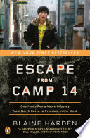 Escape from Camp 14: One Man's Remarkable Odyssey from North Korea to Freedom in the West cover