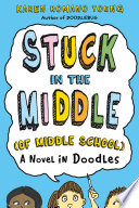 Stuck in the Middle (of Middle School): A Novel in Doodles cover