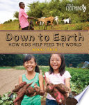 Down To Earth: How Kids Help Feed the World cover