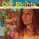 Our Rights: How Kids Are Changing the World cover