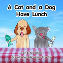 A Cat and a Dog Have Lunch cover