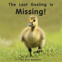 The Last Gosling Is Missing! cover