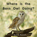 Where Is the Barn Owl Going? cover