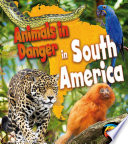 Animals in Danger in South America cover