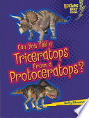 Can You Tell a Triceratops from a Protoceratops? cover