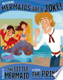 No Kidding, Mermaids Are a Joke! The Story of the Little Mermaid as Told by the Prince cover