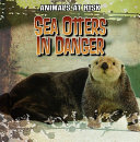 Sea Otters in Danger cover