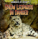 Snow Leopards in Danger cover