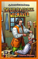 The Life of a Colonial Wigmaker cover