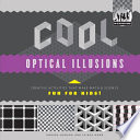 Cool Optical Illusions: Creative Activities that Make Math & Science Fun for Kids! cover