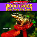 Wood Frogs: Back from the Dead! cover