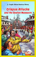 Crispus Attucks and the Boston Massacre cover