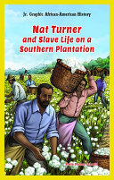 Nat Turner and Slave Life on a Southern Plantation cover