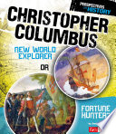 Christopher Columbus: New World Explorer or Fortune Hunter? cover
