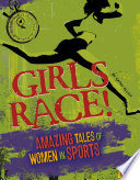 Girls Race! Amazing Tales of Women in Sports cover