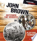 John Brown: Defending the Innocent or Plotting Terror? cover