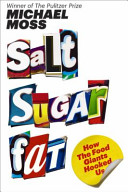Salt Sugar Fat: How the Food Giants Hooked Us cover