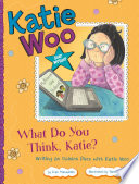 What Do You Think, Katie? Writing an Opinion Piece with Katie Woo cover