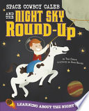 Space Cowboy Caleb and the Night Sky Round-Up: Learning About the Night Sky cover