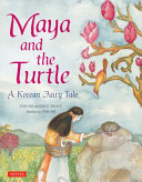 Maya and the Turtle: A Korean Fairy Tale cover