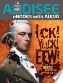 Ick! Yuck! Eew! Our Gross American History cover