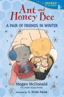 Ant and Honey Bee: A Pair of Friends in Winter cover
