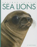 Sea Lions (Amazing Animals, 2014 Edition) cover