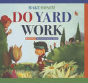 Make Money! Do Yard Work cover
