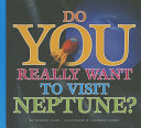 Do You Really Want to Visit Neptune? cover