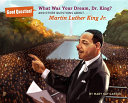What Was Your Dream, Dr. King? And Other Questions About...Martin Luther King Jr. cover
