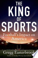 The King of Sports: Football's Impact on America cover