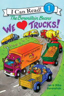 The Berenstain Bears: We Love Trucks! cover