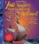 You Wouldn't Want to Sail on the Mayflower! (Revised Edition) cover