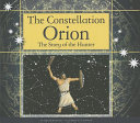 The Constellation Orion: The Story of the Hunter cover