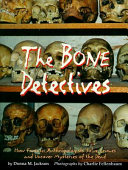 The Bone Detectives: How Forensic Anthropologists Solve Crimes and Uncover Mysteries of the Dead cover