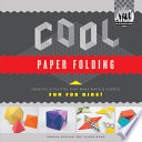 Cool Paper Folding: Creative Activities That Make Math & Science Fun for Kids! cover
