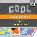 Cool Tessellations: Creative Activities That Make Math & Science Fun for Kids! cover