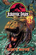 Jurassic Park Volume 3: Don't Move! cover