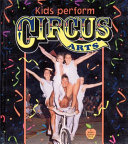Kids Perform Circus Arts cover
