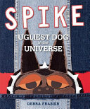 Spike: Ugliest Dog in the Universe cover