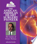 The African-American Heart Surgery Pioneer: The Genius of Vivien Thomas cover