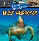 How Do Animals Use Their Flippers? cover