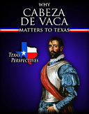 Why Cabeza de Vaca Matters to Texas cover