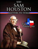 Why Sam Houston Matters to Texas cover