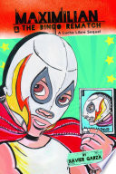 Maximilian & the Bingo Rematch: A Lucha Libre Sequel cover