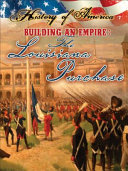 Building an Empire: The Louisiana Purchase cover
