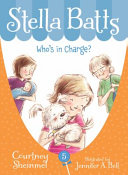 Stella Batts: Who's in Charge? cover